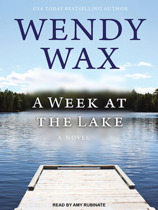 Title details for A Week at the Lake by Wendy Wax - Available
